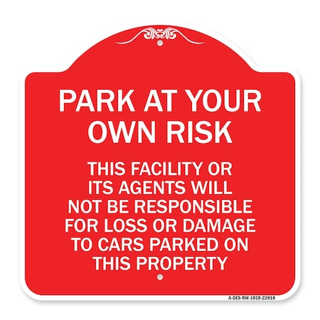 Signmission This Facility or Its Agents Will Not Be Responsible for Loss or Damage to Cars Parked, RW-1818-22818 A-DES-RW-1818-22818
